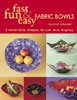 C&T Book - Fast, Fun & Easy Fabric Bowls