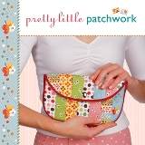 Lark Books - Pretty Little Patchwork