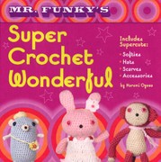 Mr. Funky's Super Crochet Wonderful